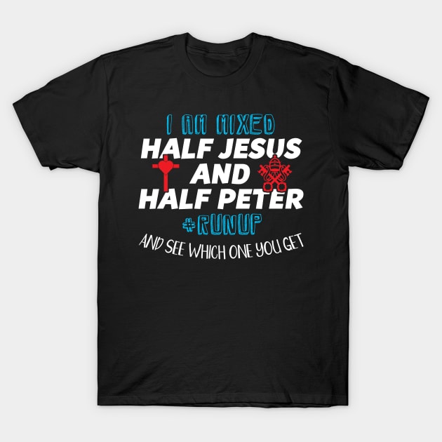 I Am Mixed Half Jesus and Half Peter Christian T-Shirt by Zone32